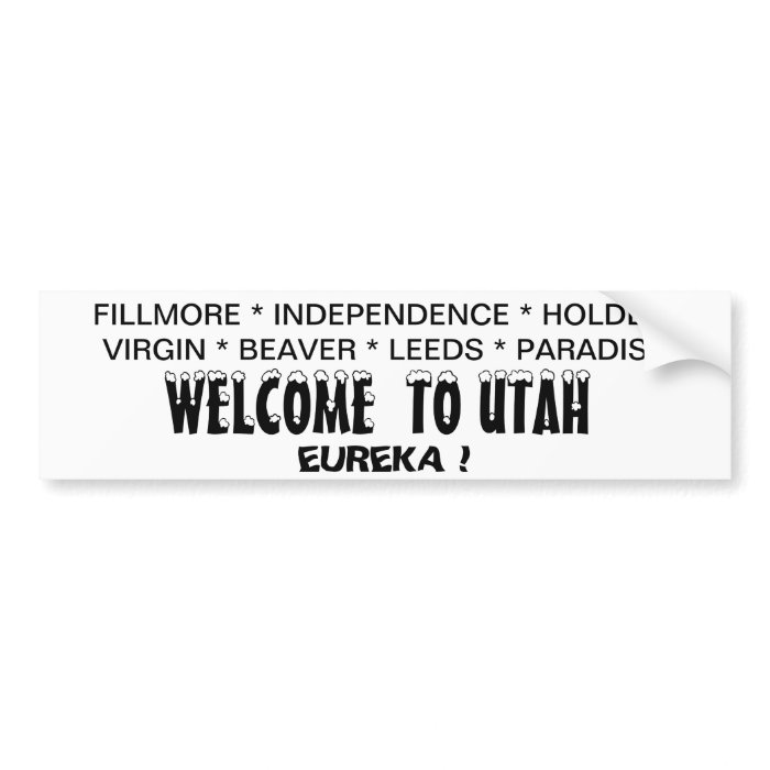 GREATEST UTAH BUMPER STICKER EVER, A MUST HAVE