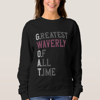 Greatest Waverly of all time GOAT Waverly Sweatshirt