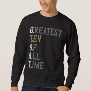 Greatest Zev of all time GOAT Zev Sweatshirt