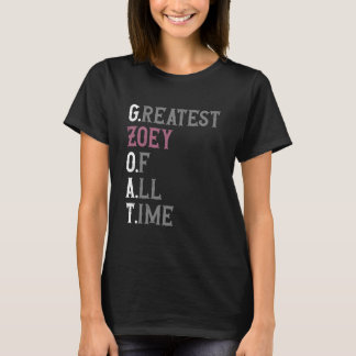 Greatest Zoey of all time  GOAT  Zoey T-Shirt