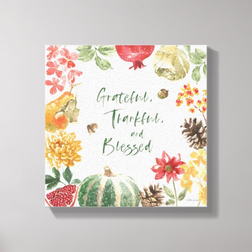 Greatful Thankful and Blessed Harvest Canvas Print