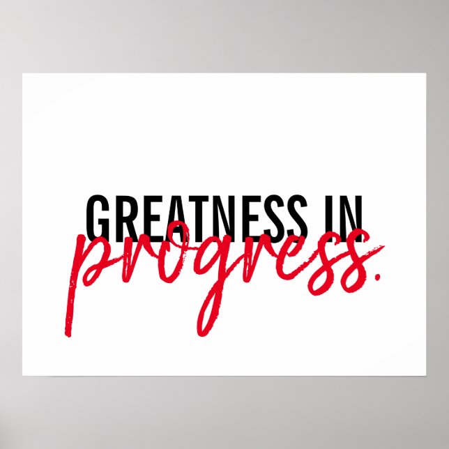 "Greatness in progress." inspirational motivating Poster (Front)