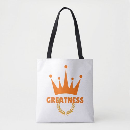 Greatness | Inspirational Crown Success Tote Bag