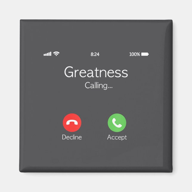 Greatness Is Calling, Insring Funny Novelty Quote  Magnet (Front)
