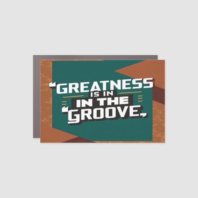 Greatness Is In The Groove Car Magnet (Front)