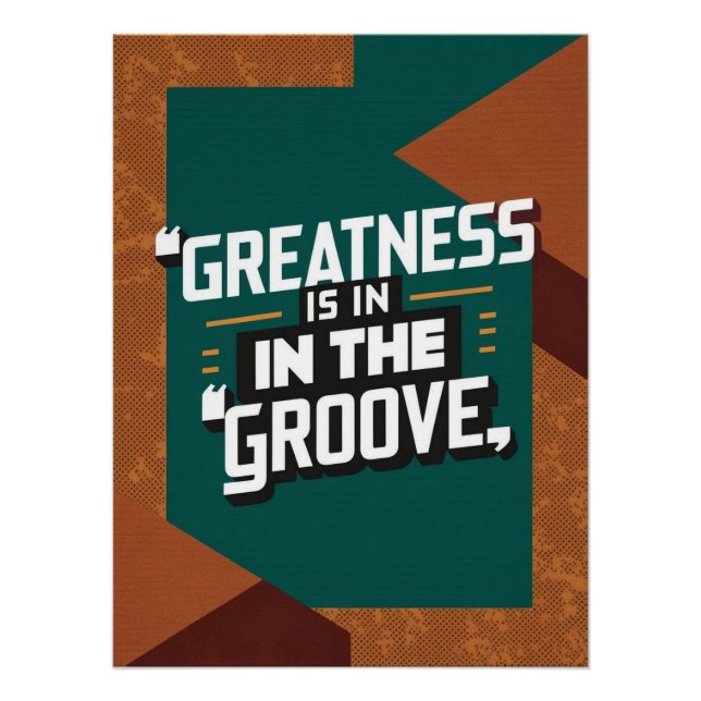 Greatness Is In The Groove option 2 Poster (Front)