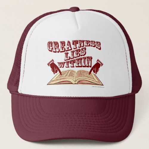 Greatness Lies Within Epic Reading Slogan Trucker Hat