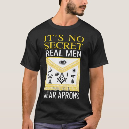 Greats Mason Masonic Real Men Wear Aprons Fathers T_Shirt