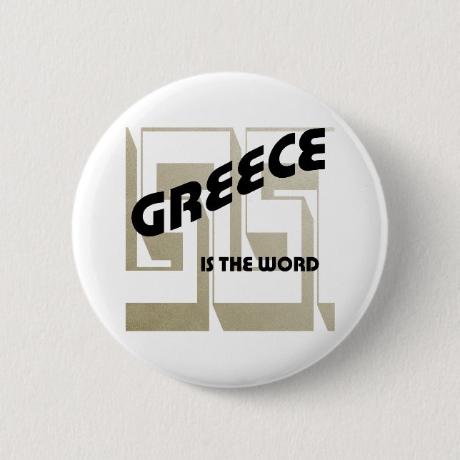 GREECE IS THE WORD BUTTON (Front)
