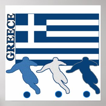 Greece - Soccer Players Poster by nitsupak at Zazzle