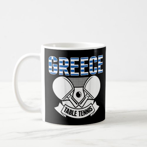 Greece Table Tennis   Support Greek Ping Pong Team Coffee Mug