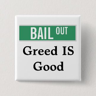 Greed IS Good Button