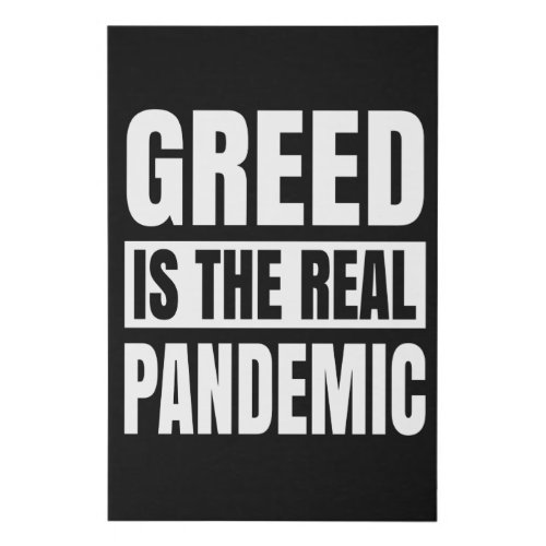 Greed is the real pandemic faux canvas print