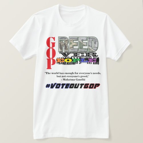 GREED OVER PEOPLE VOTEOUTGOP T_Shirt