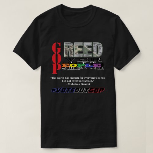 GREED OVER PEOPLE VOTEOUTGOP T_Shirt