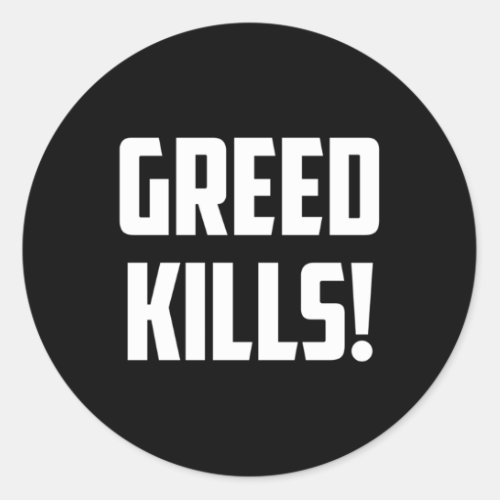 Greed S Anti Capitalist Anti Capitalism Classic Round Sticker