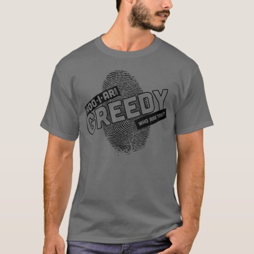 Greedy T_Shirt