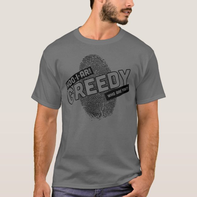 Greedy T-Shirt (Front)
