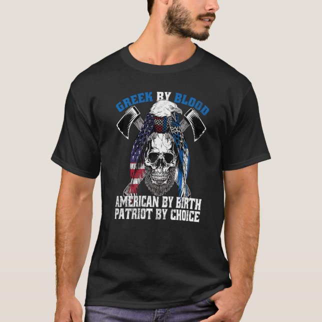 Greek By Blood American By Birth Patriot By Choice T-Shirt (Front)