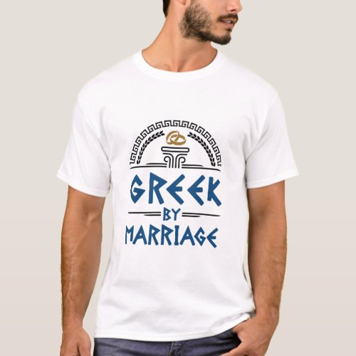 Greek by Marriage Spouse Family T_Shirt