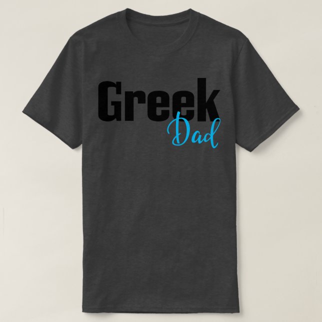 Greek Dad T-Shirt (Design Front)