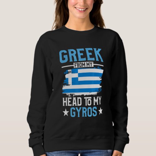 Greek From My Head To My Gyros Greek Flag For Men  Sweatshirt
