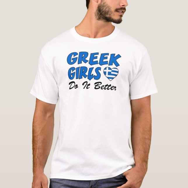 Greek Girls Do It Better T-Shirt (Front)