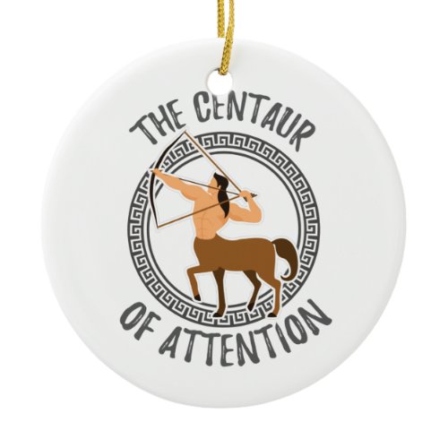 Greek Mythology Gift Centaur of Attention Gift Ceramic Ornament