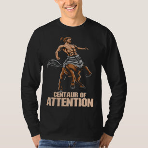 Greek Mythology Minotaur I Centaur of Attention T-Shirt