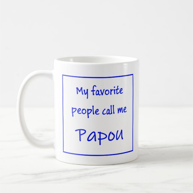 Greek Papou Mug with saying "My favorite people... (Left)