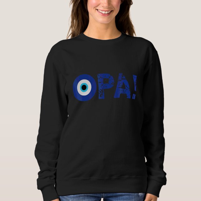 Greek Pride Opa Evil Eye Hellas Greece Evil Eye Ma Sweatshirt (Front)