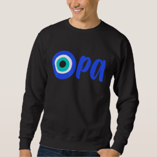 Greek Pride OPA Evil Eye Hellas Greece Evil Eye Ma Sweatshirt