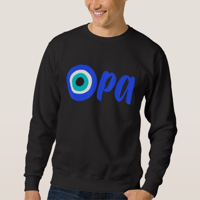 Greek Pride OPA Evil Eye Hellas Greece Evil Eye Ma Sweatshirt (Front)