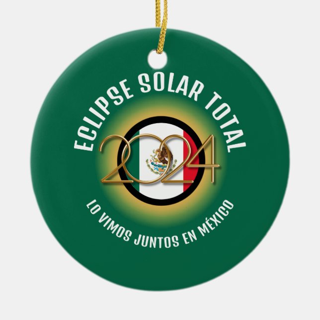 Green 2024 TOTAL SOLAR ECLIPSE Mexico Ceramic Ornament (Front)