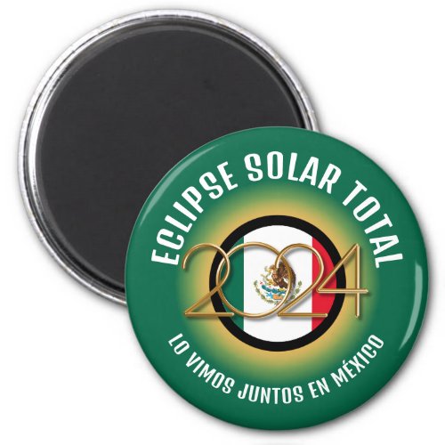 Green 2024 TOTAL SOLAR ECLIPSE Mexico Magnet