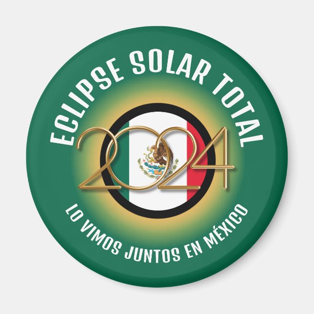 Green 2024 TOTAL SOLAR ECLIPSE Mexico Magnet (Front)