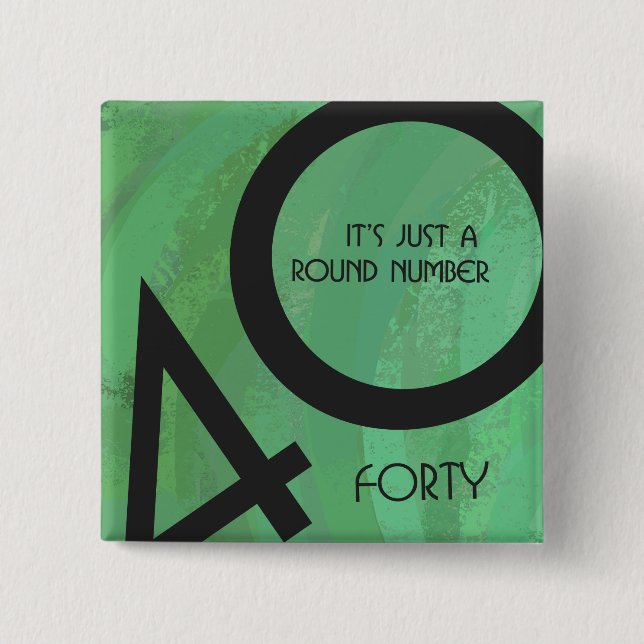 Green 40 Decade Birthday Button (Front)