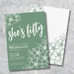 Green 50th Birthday Party Invitation<br><div class="desc">Elegant Fifty Green 50th Birthday Party Invitation. A fun but elegant 50th birthday party invitation with green and white flowers for the young at heart. A playful flower pattern frames a script typography "she's fifty" mixed with a more classic serif font. Celebrate fifty years of life with this beautiful botanical...</div>