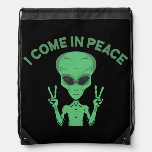 Green Alien I Come In Peace Extraterrestrial UFO Drawstring Bag