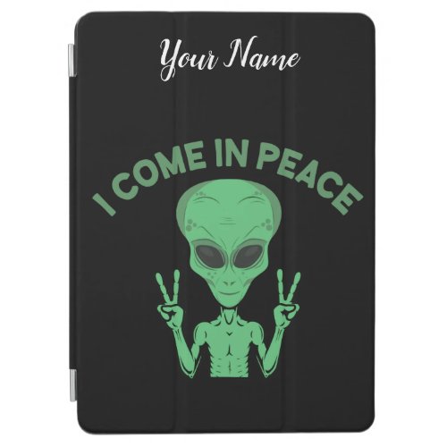 Green Alien I Come In Peace Extraterrestrial UFO iPad Air Cover