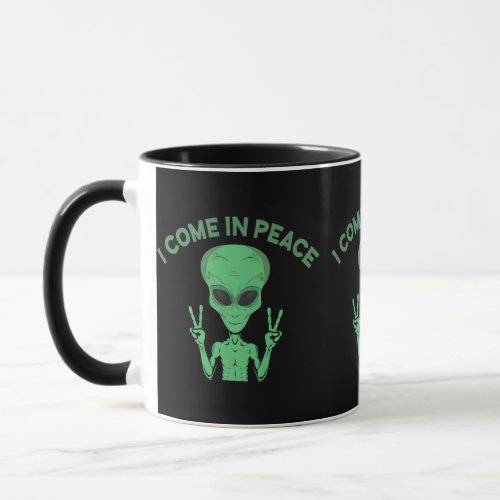 Green Alien I Come In Peace Extraterrestrial UFO Mug