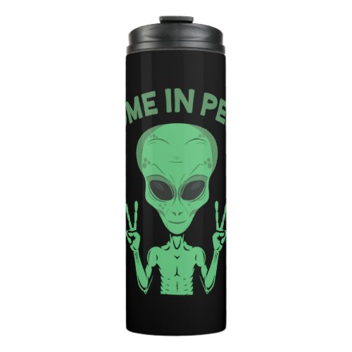 Green Alien I Come In Peace Extraterrestrial UFO Thermal Tumbler