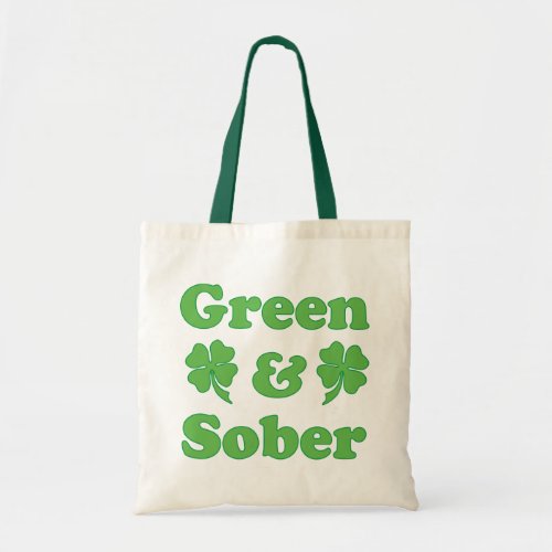 Green and Sober St Patricks Day Sobrietiy Tote Bag