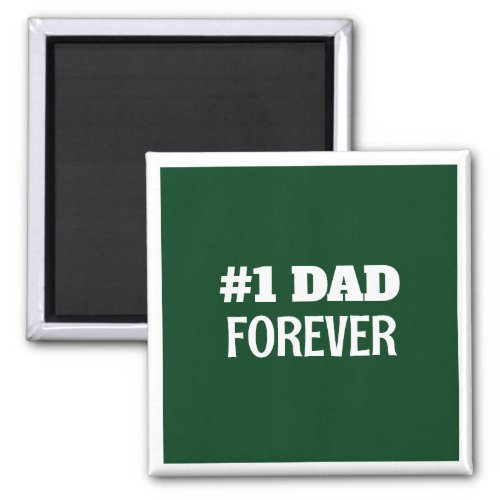 Green and White 1 Dad Forever Fathers Day Gift Magnet