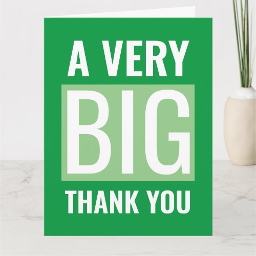 Green And White Large Text A Very Big Thank You Card