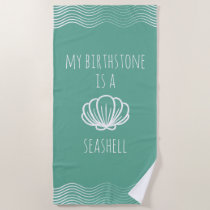 Green and White My Birthstone is a Seashell Beach Towel