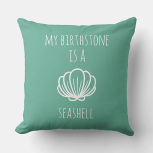 Green and White My Birthstone is a Seashell Throw Pillow