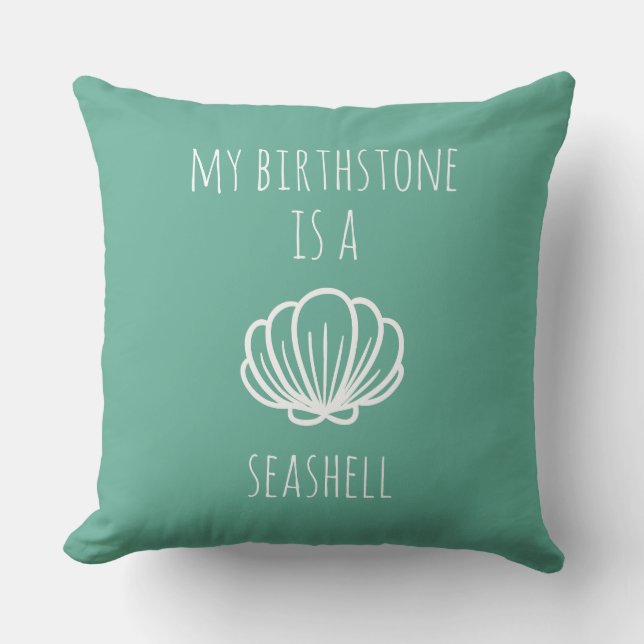 Green and White My Birthstone is a Seashell Throw Pillow (Front)