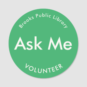 Green Ask Me Buttons for Volunteers Magnetic Name Tag