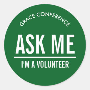 Green Ask Me I'm a Volunteer Classic Round Sticker